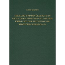 RGF-Band 73: Siedlung und Bevölkerung in Ostgallien zwischen Gallischem Krieg und der Festigung der Römischen Herrschaft
